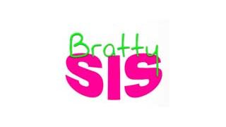 Bratty Sis