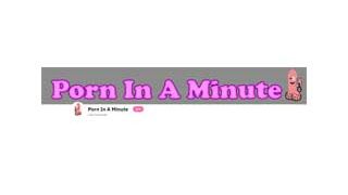 Porn In A Minute