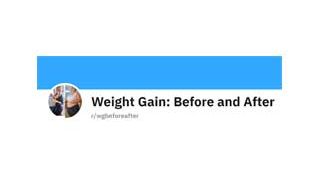Weight Gain Before After