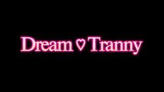 Dream Tranny