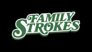 Family Strokes