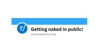 FlashingAndFlaunting