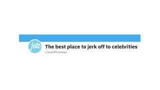 JerkOffToCelebs