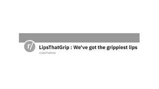 LipsThatGrip
