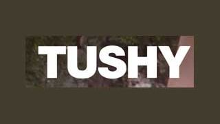 Tushy